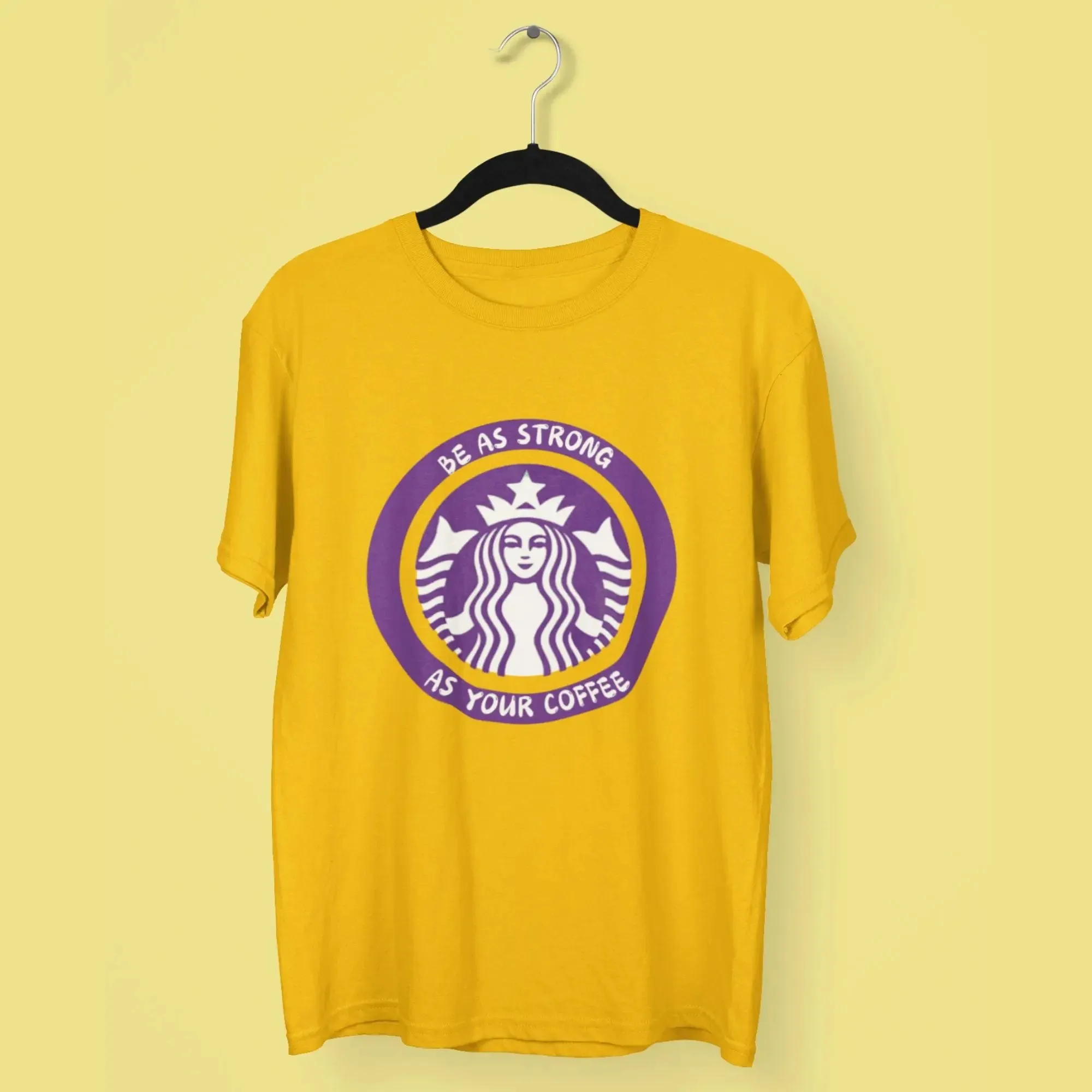 Be As Strong As Your Coffee Classic T-Shirt