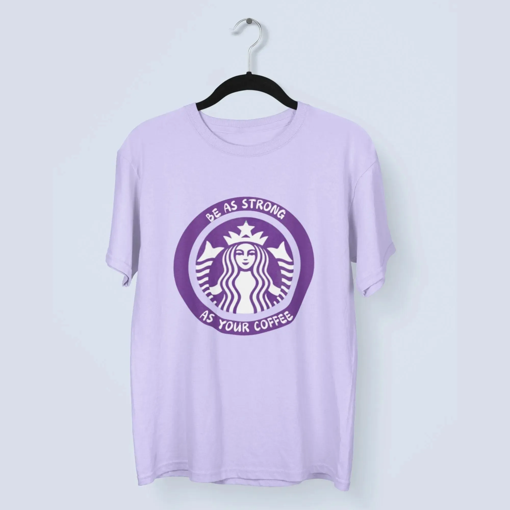 Be As Strong As Your Coffee Classic T-Shirt