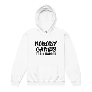 Nobody Cares Train Harder - Youth Hoodie