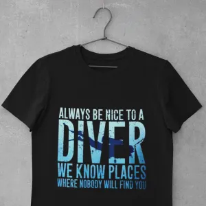 Scuba diving T-Shirt for Men | Always Be Nice To A Diver