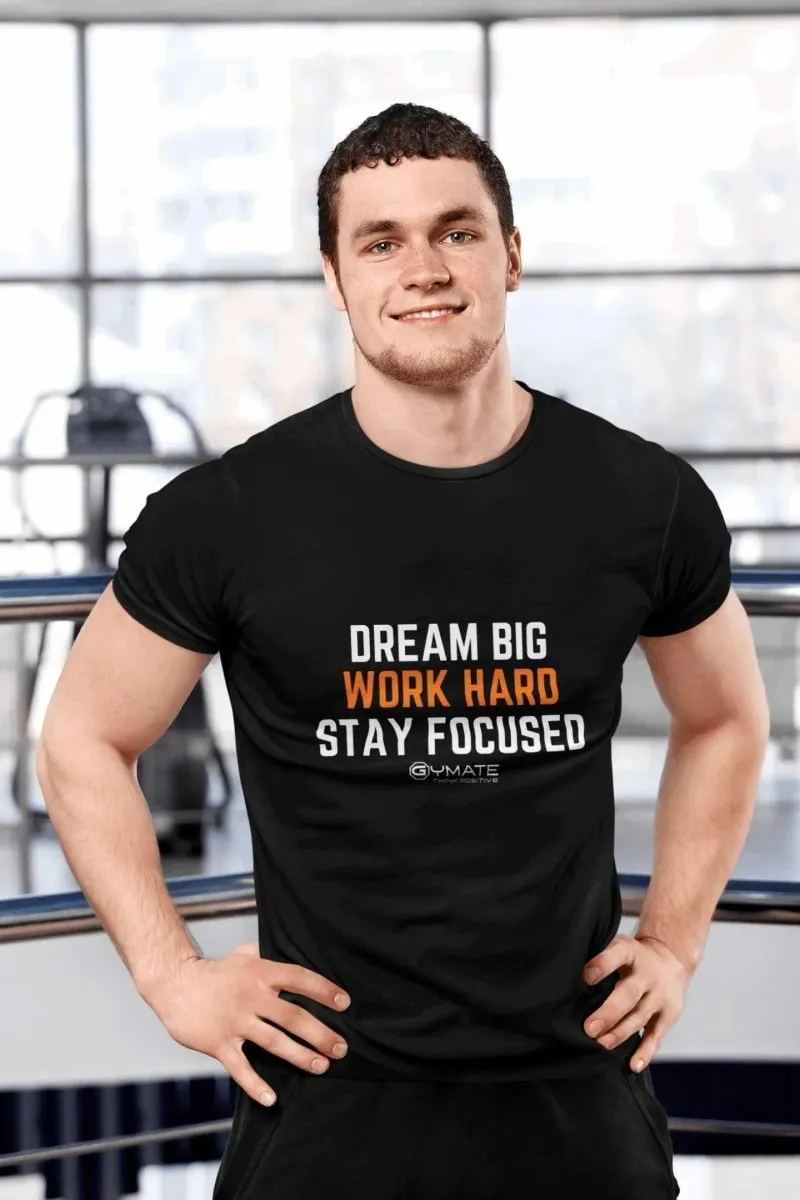 Slogan T shirts 'Dream Big Work Hard Stay Focused'