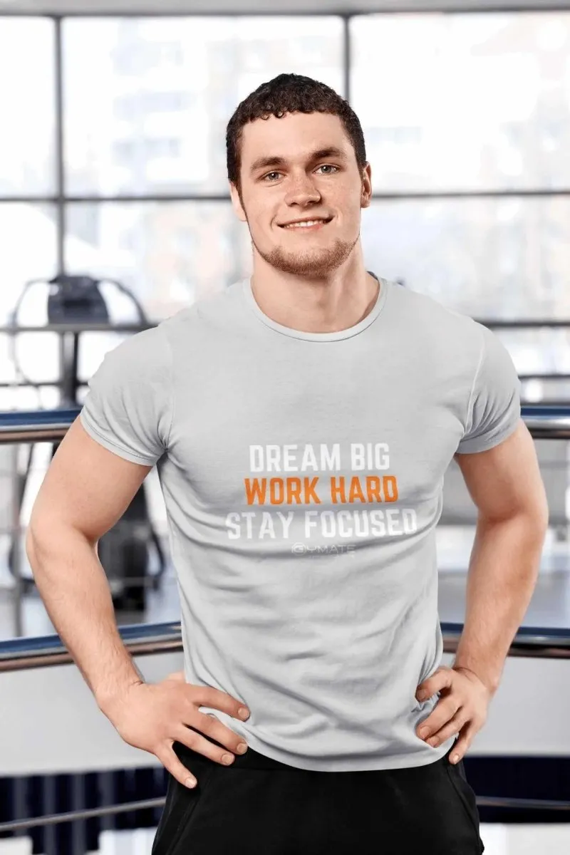 Slogan T shirts 'Dream Big Work Hard Stay Focused'